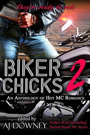 Biker Chicks: Volume 2 by A.J. Downey, Emma Lee, Rachel Barnard, Bibi Rizer, K. Renee, Eric Plume, Winter Travers, Bink Cummings, Liberty Parker, Geri Glenn, MariaLisa deMora, Sapphire Knight