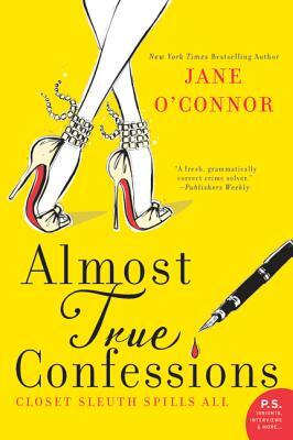 Almost True Confessions: Closet Sleuth Spills All by Jane O'Connor