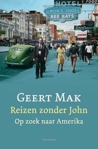 Reizen zonder John: op zoek naar Amerika by Geert Mak