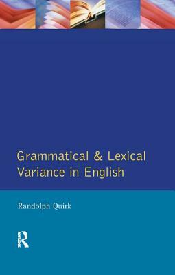 Grammatical and Lexical Variance in English by Randolph Quirk