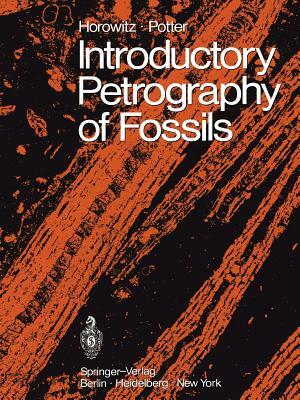 Introductory Petrography of Fossils by Paul E. Potter, Alan S. Horowitz