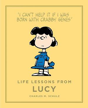 Life Lessons From LUCY  by Charles M. Schulz