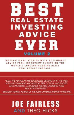 Best Real Estate Investing Advice Ever: Volume 2 by Theo Hicks, Joe Fairless