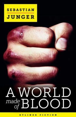 A World Made of Blood by Sebastian Junger