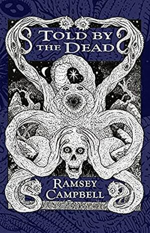 Told by the Dead by Ramsey Campbell, Randy Broecker