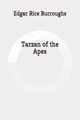 Tarzan of the Apes: Original by Edgar Rice Burroughs