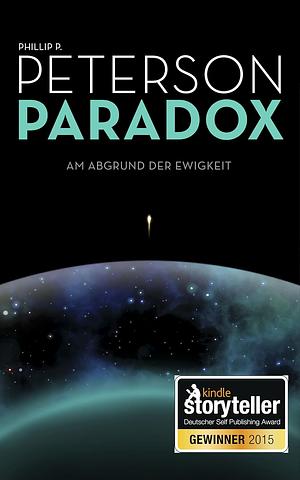 Paradox: Am Abgrund der Ewigkeit by Phillip P. Peterson