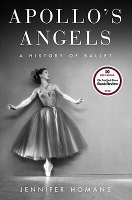 Apollo's Angels: A History of Ballet by Jennifer Homans