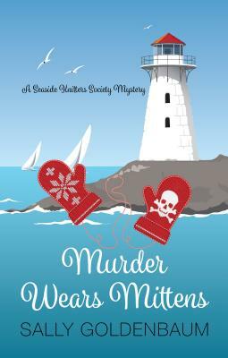 Murder Wears Mittens by Sally Goldenbaum