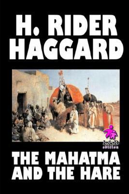 The Mahatma and the Hare by H. Rider Haggard