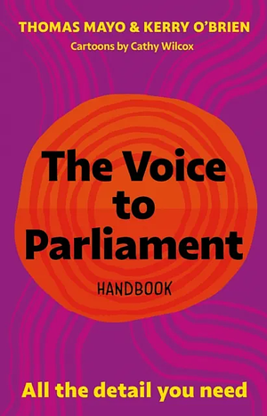 The Voice to Parliament Handbook  by Kerry O'Brien, Thomas Mayo
