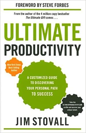 Ultimate Productivity: A Customized Guide to Success Through Motivation, Communication, and Implementation by Jim Stovall