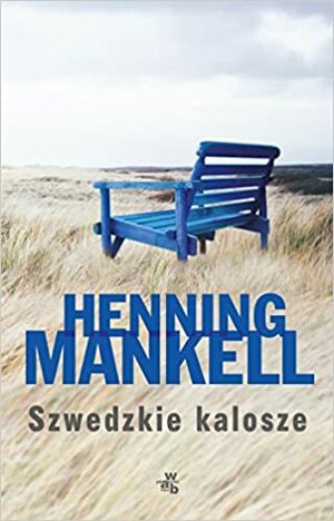 Szwedzkie kalosze by Henning Mankell
