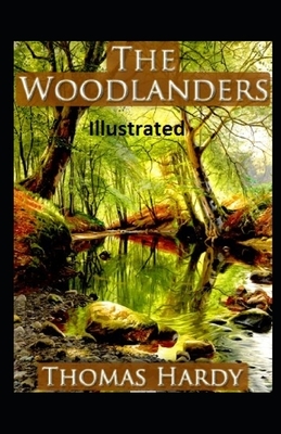 The Woodlanders Illustrated by Thomas Hardy