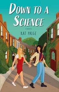 Down to a Science by Kat Paige