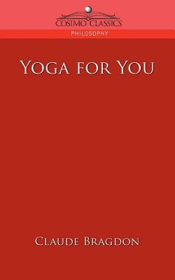 Yoga for You by Claude Fayette Bragdon