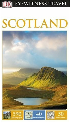 DK Eyewitness Travel Guide: Scotland by Juliet Clough, DK Eyewitness