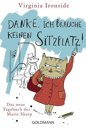 Danke, ich brauche keinen Sitzplatz!: Das neue Tagebuch der Marie Sharp by Virginia Ironside