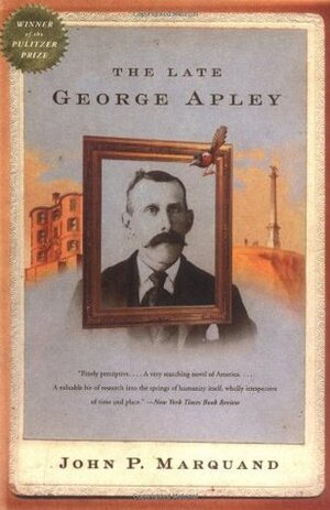 The Late George Apley by John P. Marquand