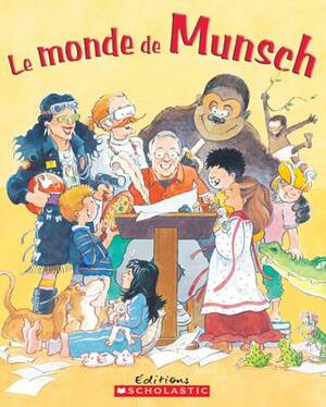 Le Monde de Munsch by Robert Munsch