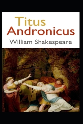 Titus Andronicus Illustrated by William Shakespeare