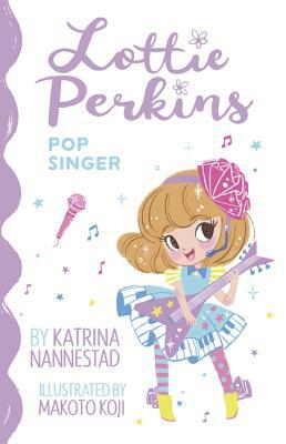 Lottie Perkins, Pop Singer by Katrina Nannestad