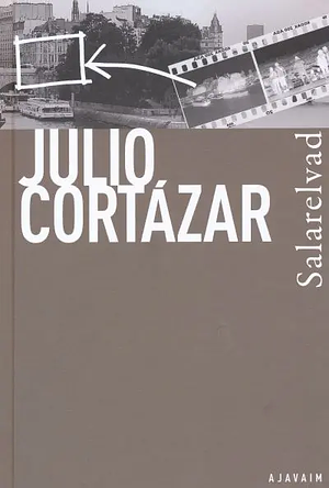 Salarelvad by Julio Cortázar