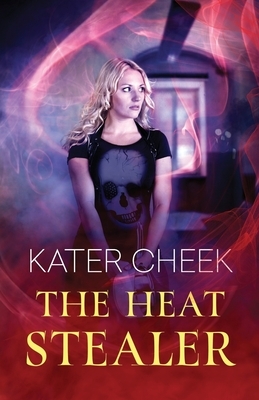The Heat Stealer by Kater Cheek