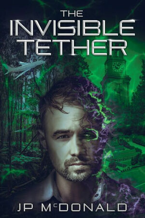 The Invisible Tether by J.P. McDonald