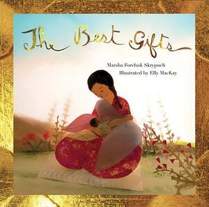The Best Gifts by Marsha Forchuk Skrypuch