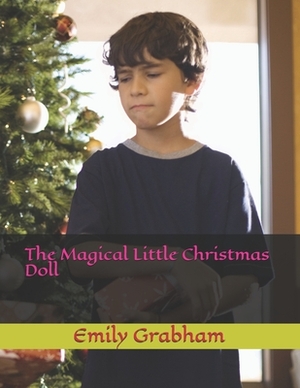 The Magical Little Christmas Doll by Emily Grabham