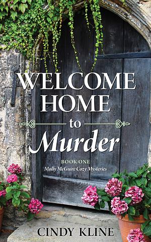 Welcome Home to Murder by Cindy Kline