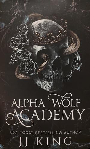 Alpha Wolf Academy Omnibus #1 by J.J. King