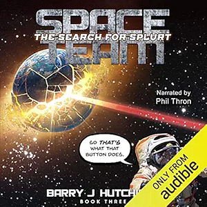 Space Team: The Search for Splurt Unabridged Audiobook by Barry J. Hutchison