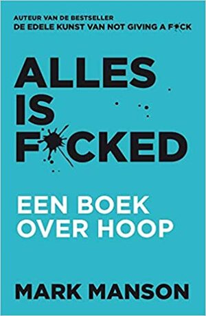 Alles is F*cked by Mark Manson