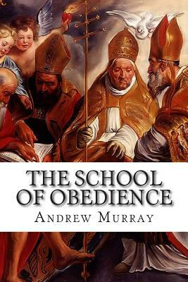 The School of Obedience by Andrew Murray