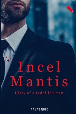 Intel Mantis: diary of a redpilled man by Calvin Loch