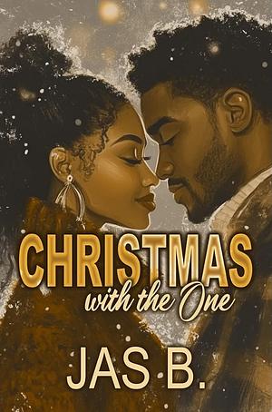 Christmas With The One : A Love Instrumental Short Story by Jas B