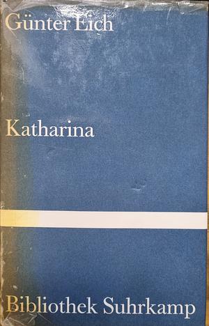 Katharina: Erzählungen by Günter Eich