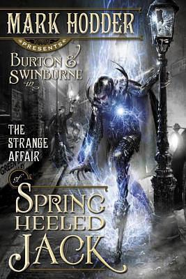 Strange Affair of Spring Heeled Jack by Mark Hodder, Mark Hodder