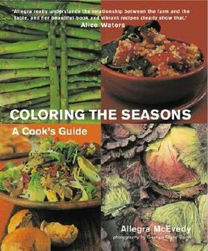 Coloring the Seasons: A Cook's Guide by Allegra McEvedy