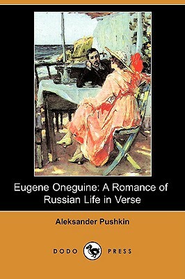 Eugene Oneguine: A Romance of Russian Life in Verse (Dodo Press) by Alexander Pushkin