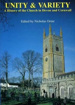 Unity and Variety: A History of the Church in Devon and Cornwall by 