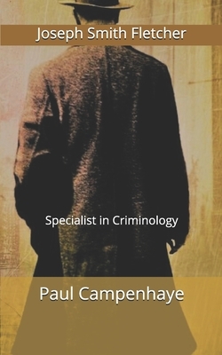 Paul Campenhaye, Specialist in Criminology by Joseph Smith Fletcher