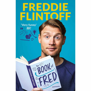 The Book of Fred: The Most Outrageously Entertaining Book of the Year by Andrew Flintoff