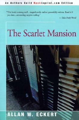 The Scarlet Mansion by Allan W. Eckert