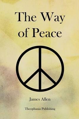 The Way of Peace by James Allen