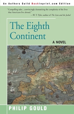 The Eighth Continent: Tales of the Foreign Service by Philip Gould