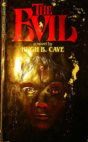 The Evil by Hugh B. Cave