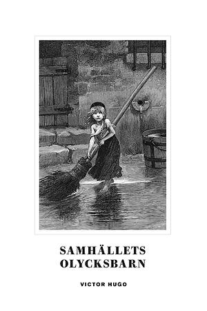 Samhällets olycksbarn II by Victor Hugo